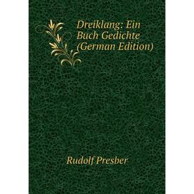 

Книга Dreiklang: Ein Buch Gedichte (German Edition)