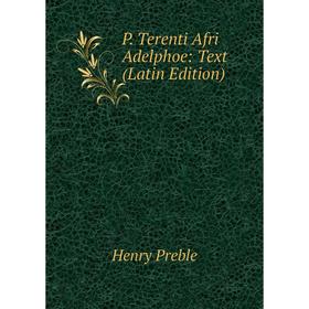 

Книга P Terenti Afri Adelphoe: Text