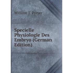 

Книга Specielle Physiologie Des Embryo (German Edition)