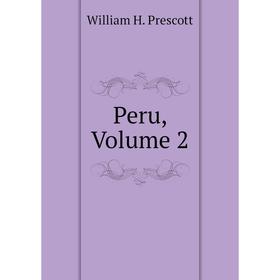 

Книга Peru, Volume 2