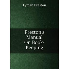 

Книга Preston's Manual On Book-Keeping