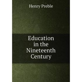 

Книга Education in the Nineteenth Century