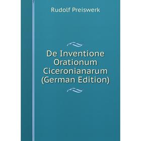 

Книга De Inventione Orationum Ciceronianarum (German Edition)