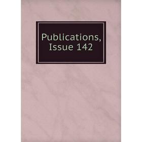 

Книга Publications, Issue 142