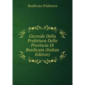 

Книга Giornale Della Prefettura Della Provincia Di Basilicata (Italian Edition)