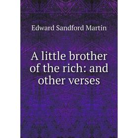 

Книга A little brother of the rich: and other verses