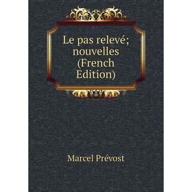 

Книга Le pas relevé; nouvelles