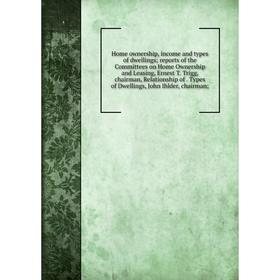 

Книга Home ownership, income and types of dwellings; reports of the Committees on Home Ownership and Leasing, Ernest T. Trigg, chairman, Relationship