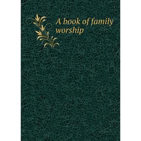 

Книга A book of family worship