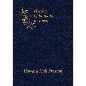 

Книга History of banking in Iowa