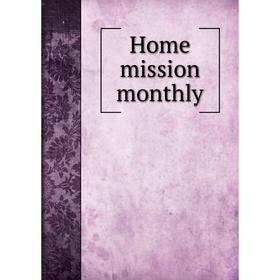 

Книга Home mission monthly