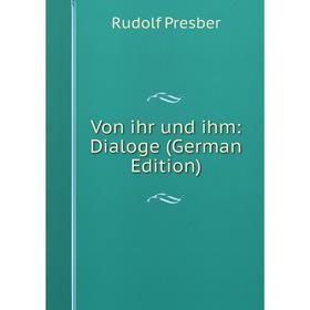 

Книга Von ihr und ihm: Dialoge (German Edition)