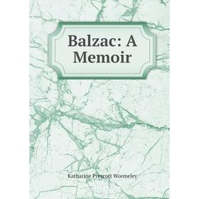 

Книга Balzac: A Memoir