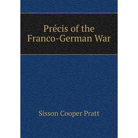 

Книга Précis of the Franco-German War