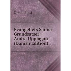 

Книга Evangeliets Sanna Grundsatser: Andra Upplagan (Danish Edition)