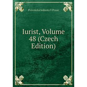 

Книга Iurist, Volume 48 (Czech Edition)