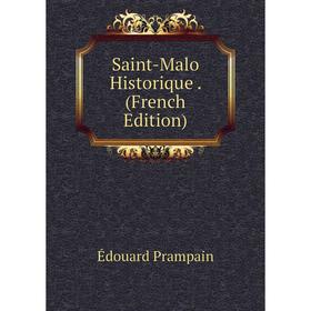 

Книга Saint-Malo Historique. (French Edition)