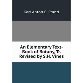 

Книга An Elementary Text-Book of Botany, Tr. Revised by S.H. Vines