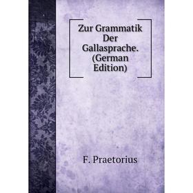 

Книга Zur Grammatik Der Gallasprache. (German Edition)