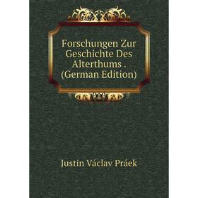 

Книга Forschungen Zur Geschichte Des Alterthums. (German Edition)