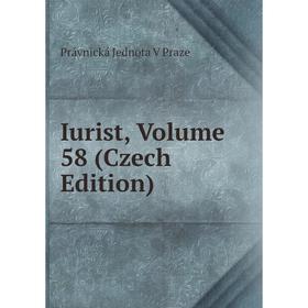 

Книга Iurist, Volume 58 (Czech Edition)