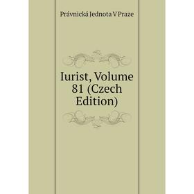 

Книга Iurist, Volume 81 (Czech Edition)