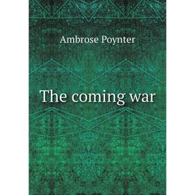 

Книга The coming war