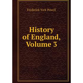 

Книга History of England, Volume 3