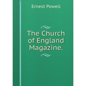 

Книга The Church of England Magazine.