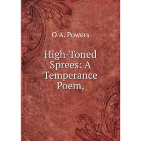 

Книга High-Toned Sprees: A Temperance Poem