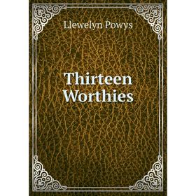 

Книга Thirteen Worthies