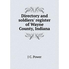 

Книга Directory and soldiers' register of Wayne County, Indiana