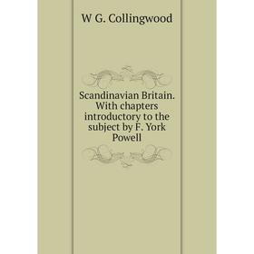 

Книга Scandinavian Britain. With chapters introductory to the subject by F. York Powell
