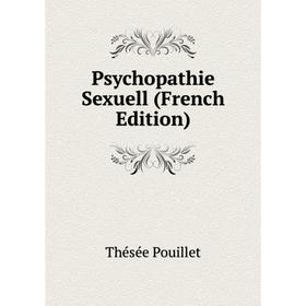 

Книга Psychopathie Sexuell (French Edition)