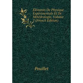 

Книга Éléments De Physique Expérimentale Et De Métédrologie, Volume 2 (French Edition)