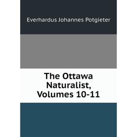 

Книга The Ottawa Naturalist, Volumes 10-11