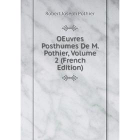 

Книга Oeuvres posthumes De M Pothier, Volume 2