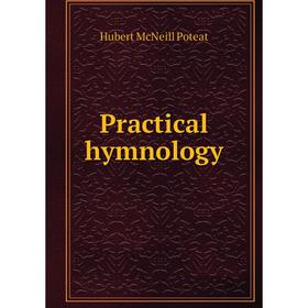 

Книга Practical hymnology