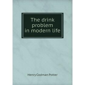 

Книга The drink problem in modern life