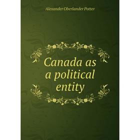 

Книга Canada as a political entity