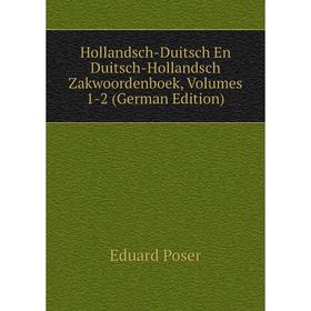 

Книга Hollandsch-Duitsch En Duitsch-Hollandsch Zakwoordenboek, Volumes 1-2 (German Edition)