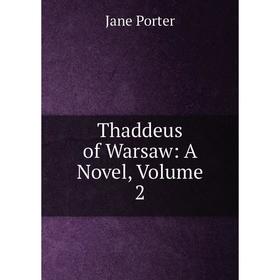 

Книга Thaddeus of Warsaw: A Novel, Volume 2