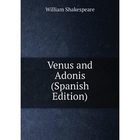 

Книга Venus and Adonis (Spanish Edition)