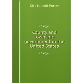 

Книга County and township government in the United States