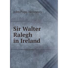 

Книга Sir Walter Ralegh in Ireland