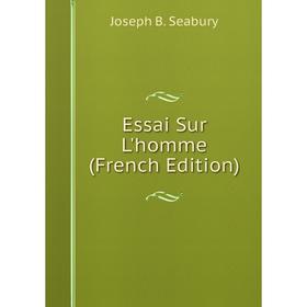 

Книга Essai Sur L'homme (French Edition)