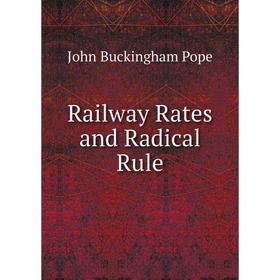 

Книга Railway Rates and Radical Rule