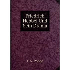 

Книга Friedrich Hebbel Und Sein Drama