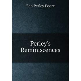 

Книга Perley's Reminiscences