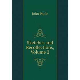 

Книга Sketches and Recollections, Volume 2